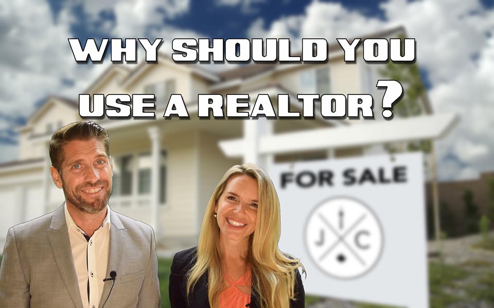 Why Should You Use a Realtor?