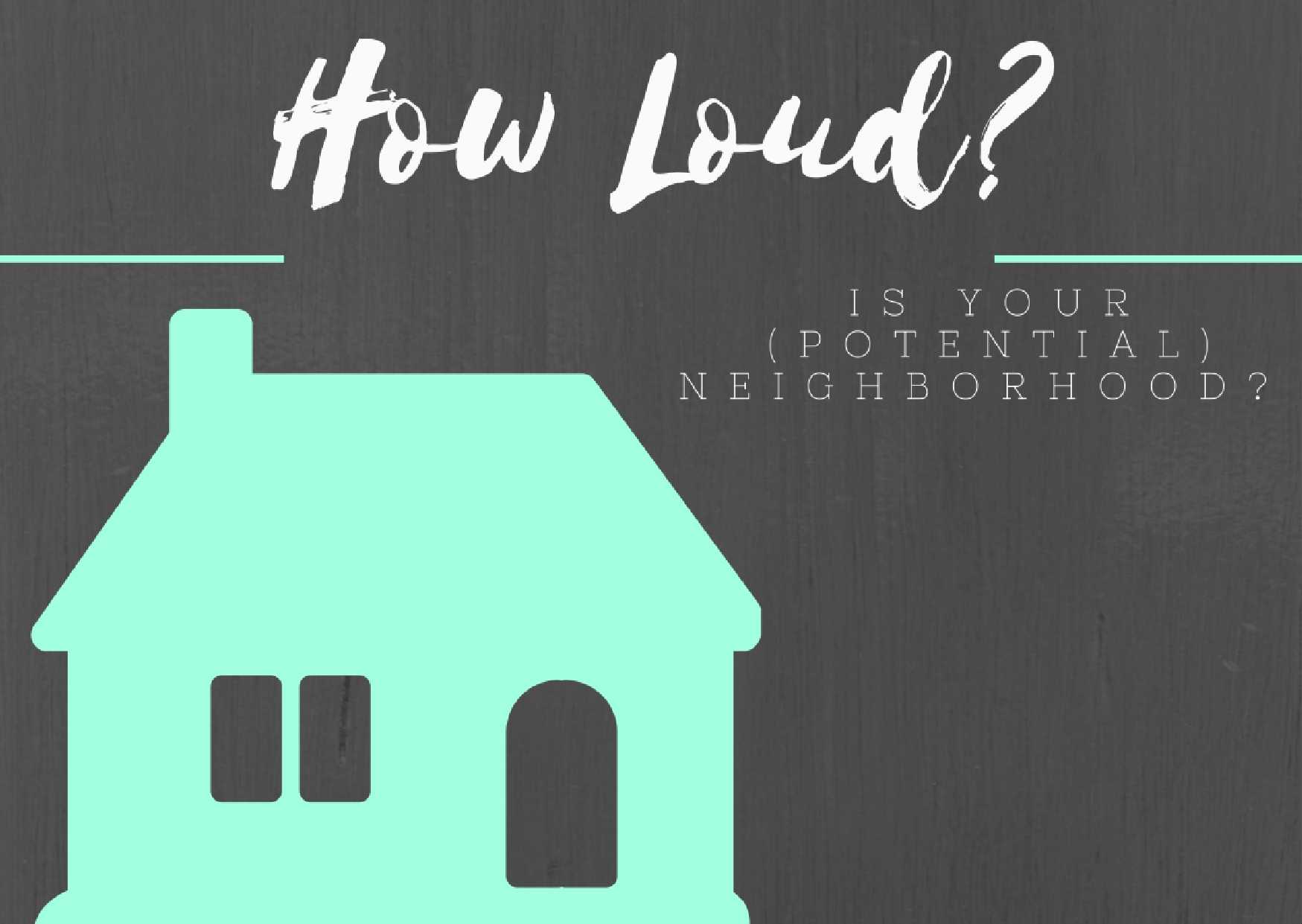 How loud is your (potential) neighborhood?