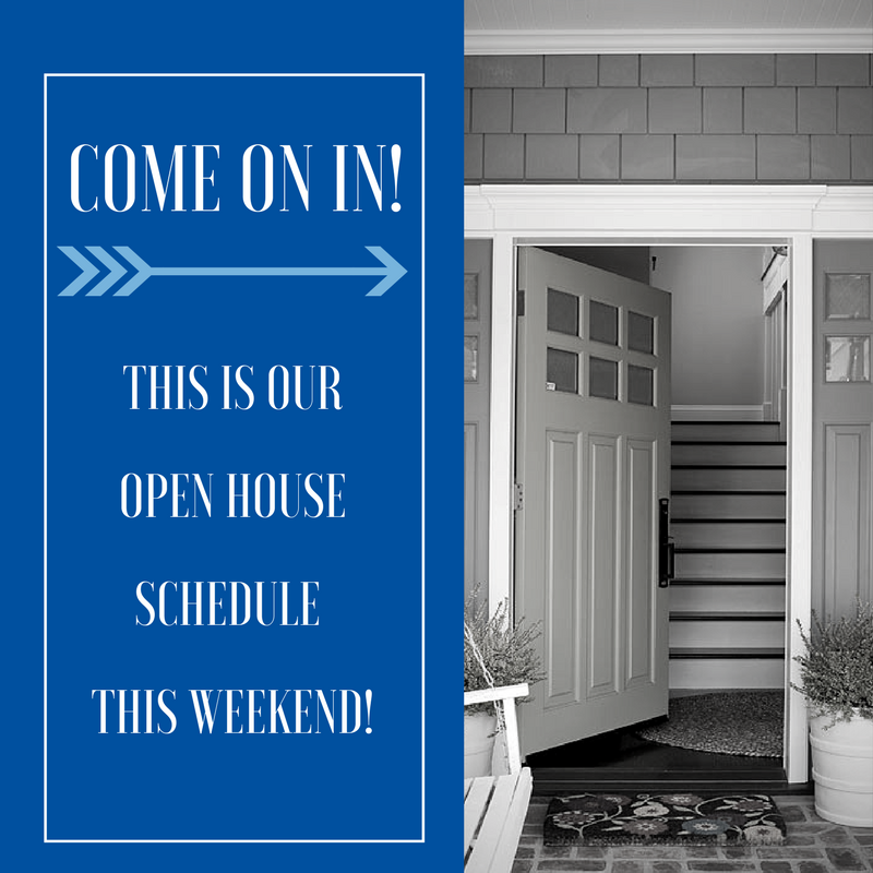 Come to an Open House This Weekend!