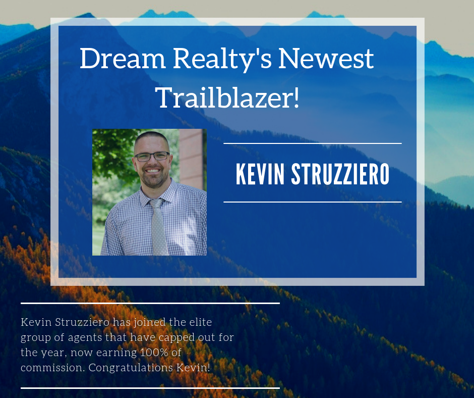 Dream Realty’s Newest Trailblazer || Kevin Struzziero