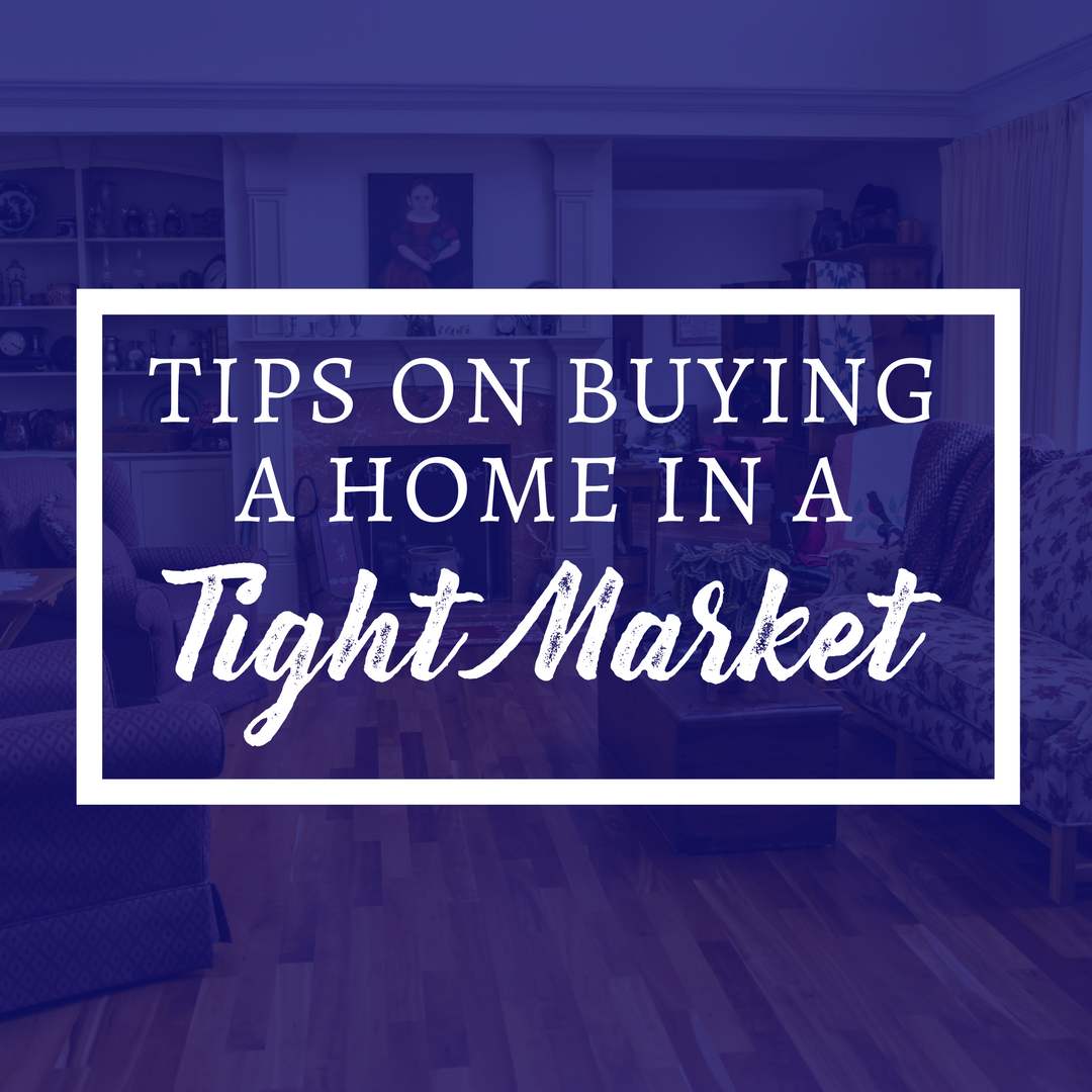 TIPS ON BUYING IN A TIGHT MARKET