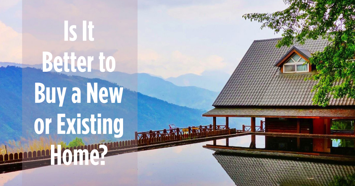 Should You Buy a New or Existing Home?