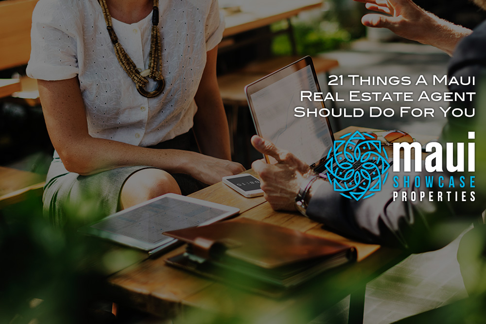 21 Things A Maui Real Estate Agent Should Do For You