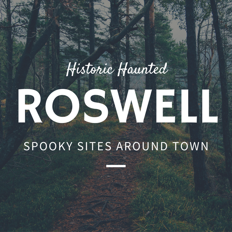 Historic Haunted Roswell
