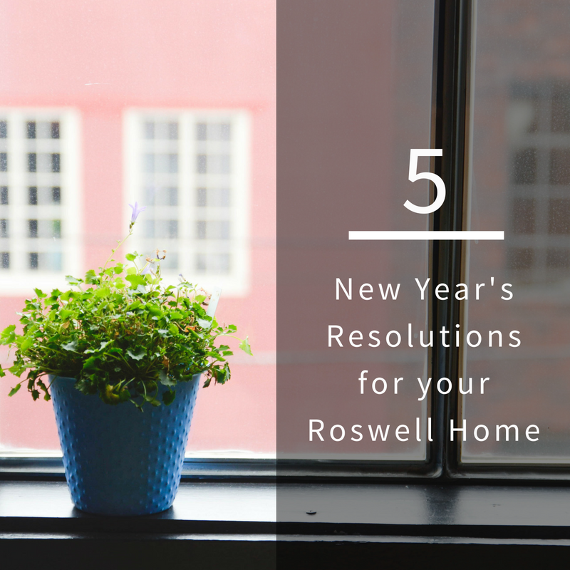 5 New Year's Resolutions for your Roswell Home