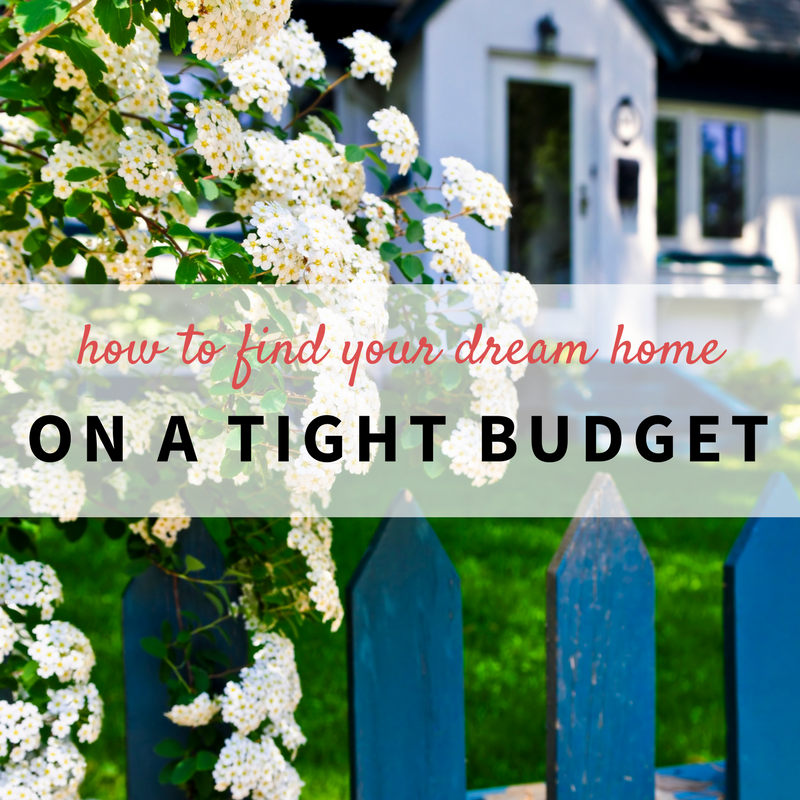 How to find your dream home on a tight(er) budget