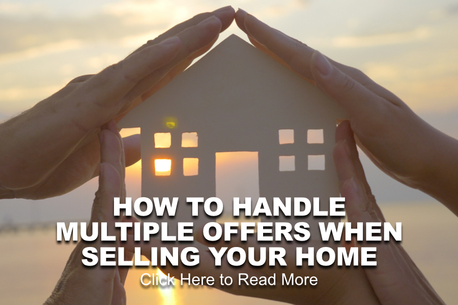 HOW TO HANDLE MULTIPLE OFFERS WHEN SELLING YOUR HOME