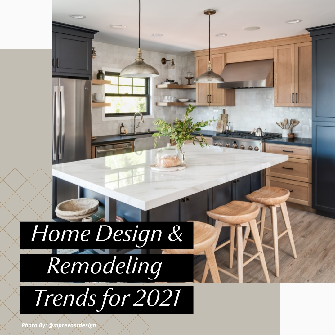 5 Inspiring Home Design and Remodeling Trends for 2021