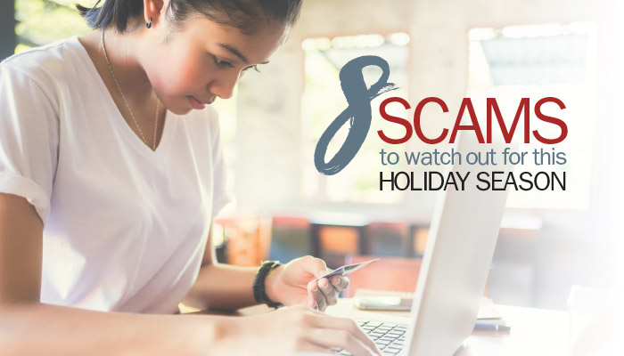 8 Scams to Watch Out for this Holiday Season