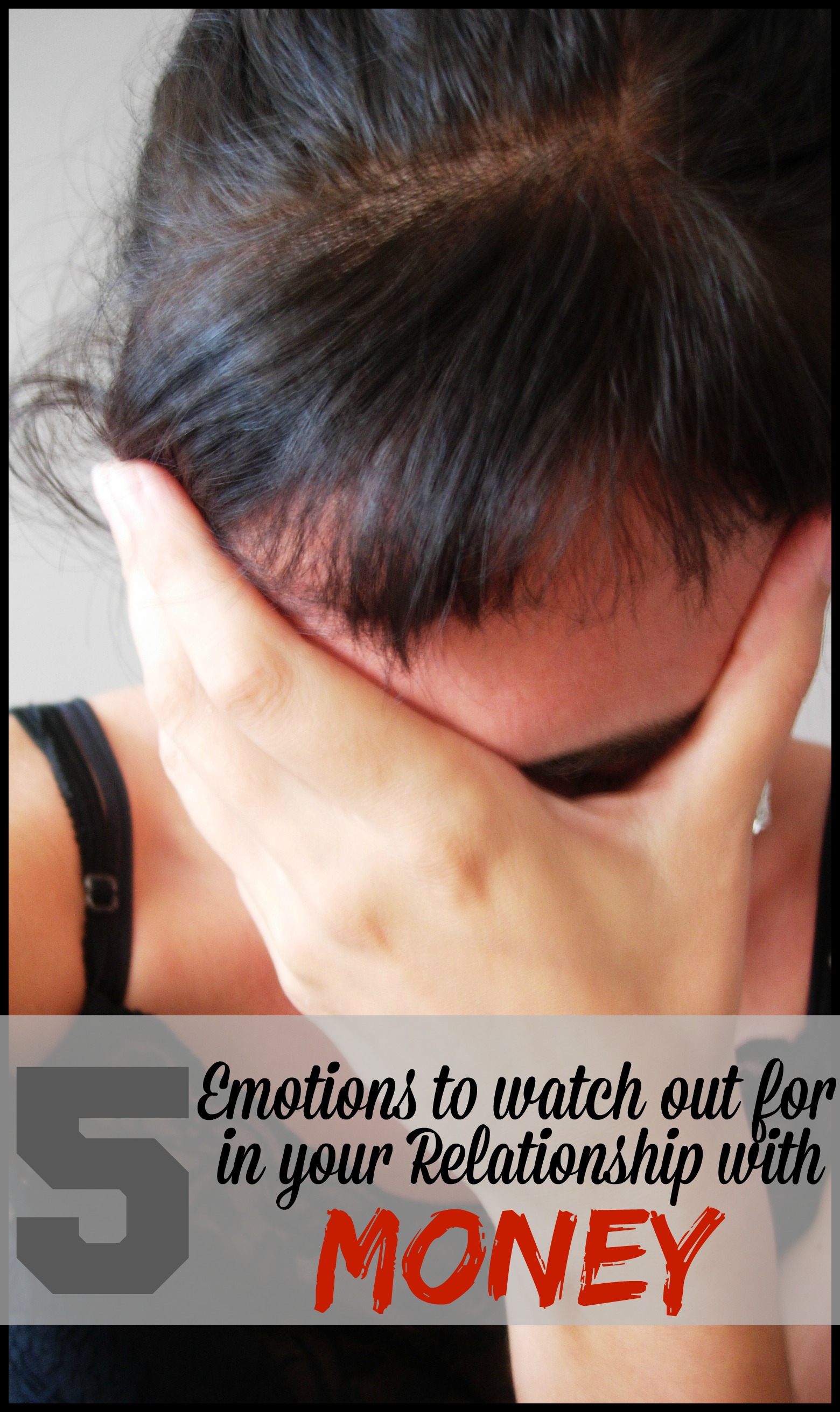 5 Emotions to Watch Out for in Your Relationship with Money