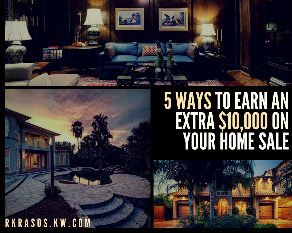5 WAYS TO EARN AN EXTRA $10,000 ON YOUR HOME SALE
