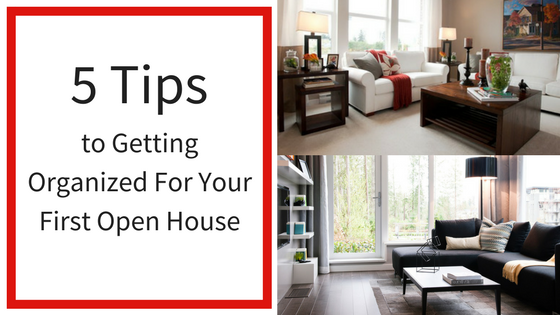 5 Tips to Getting Organized For Your First Open House