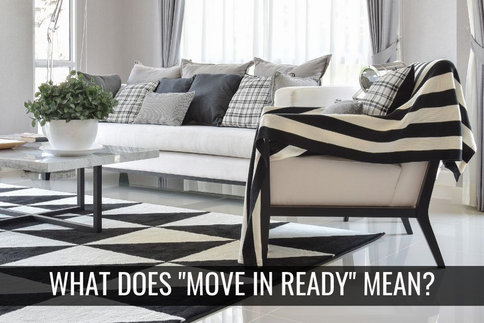 What Does “Move-in Ready” Really Mean? 
