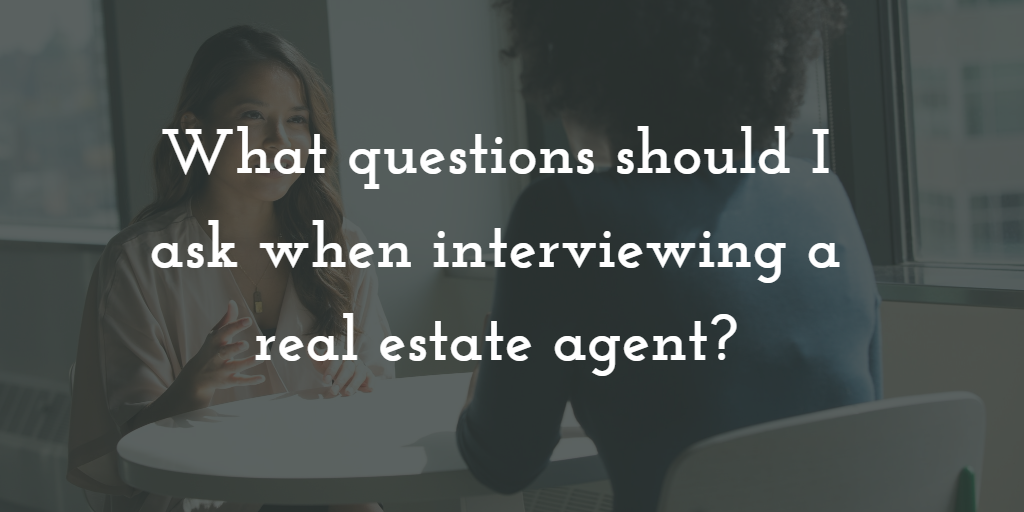 Eight Important Questions to Ask Your Real Estate Agent