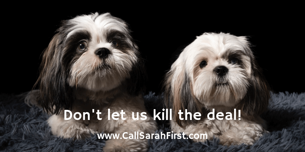 Don't let your dogs kill the deal