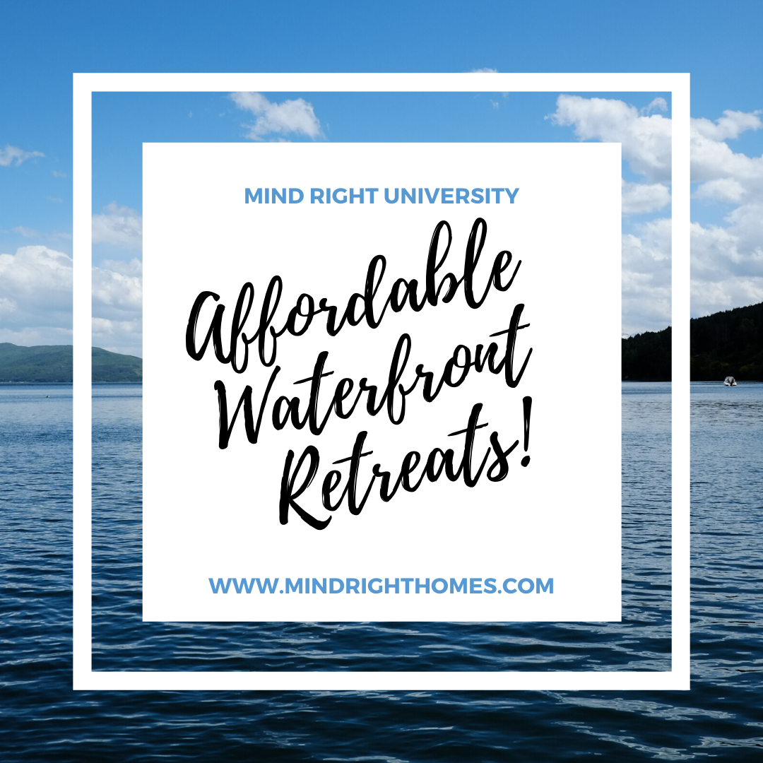 Affordable Waterfront Retreats!