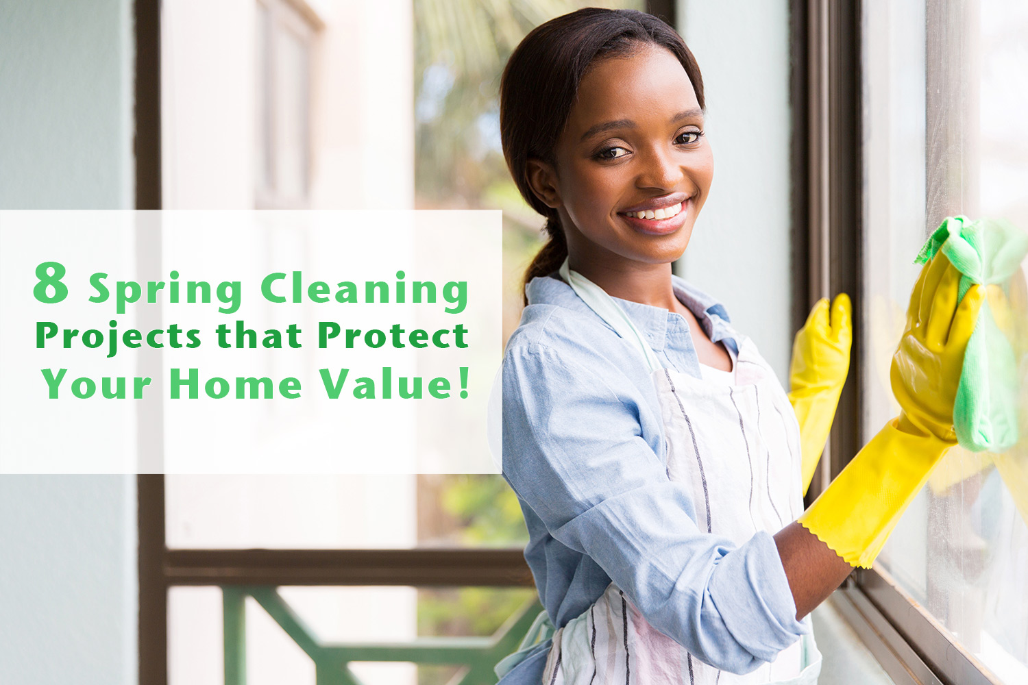 8 Spring Cleaning Projects that Protect Your Home Value!