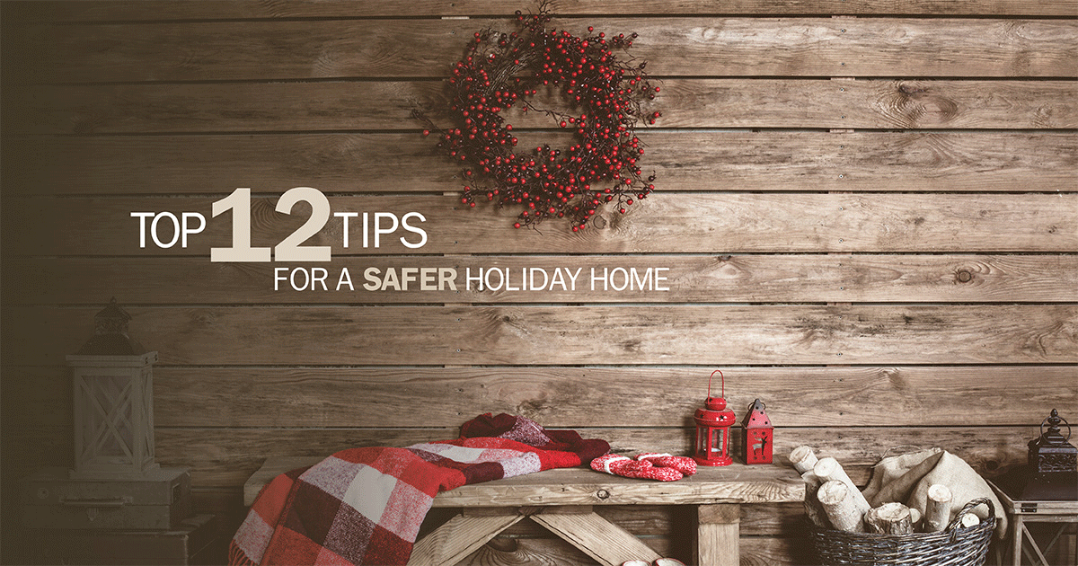 Top 12 Tips for a Safer Holiday Home