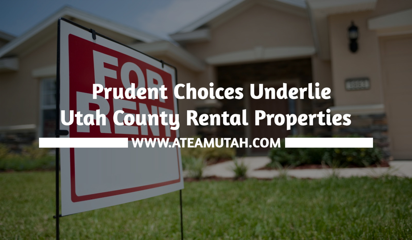 Prudent Choices Underlie Utah County Rental Properties
