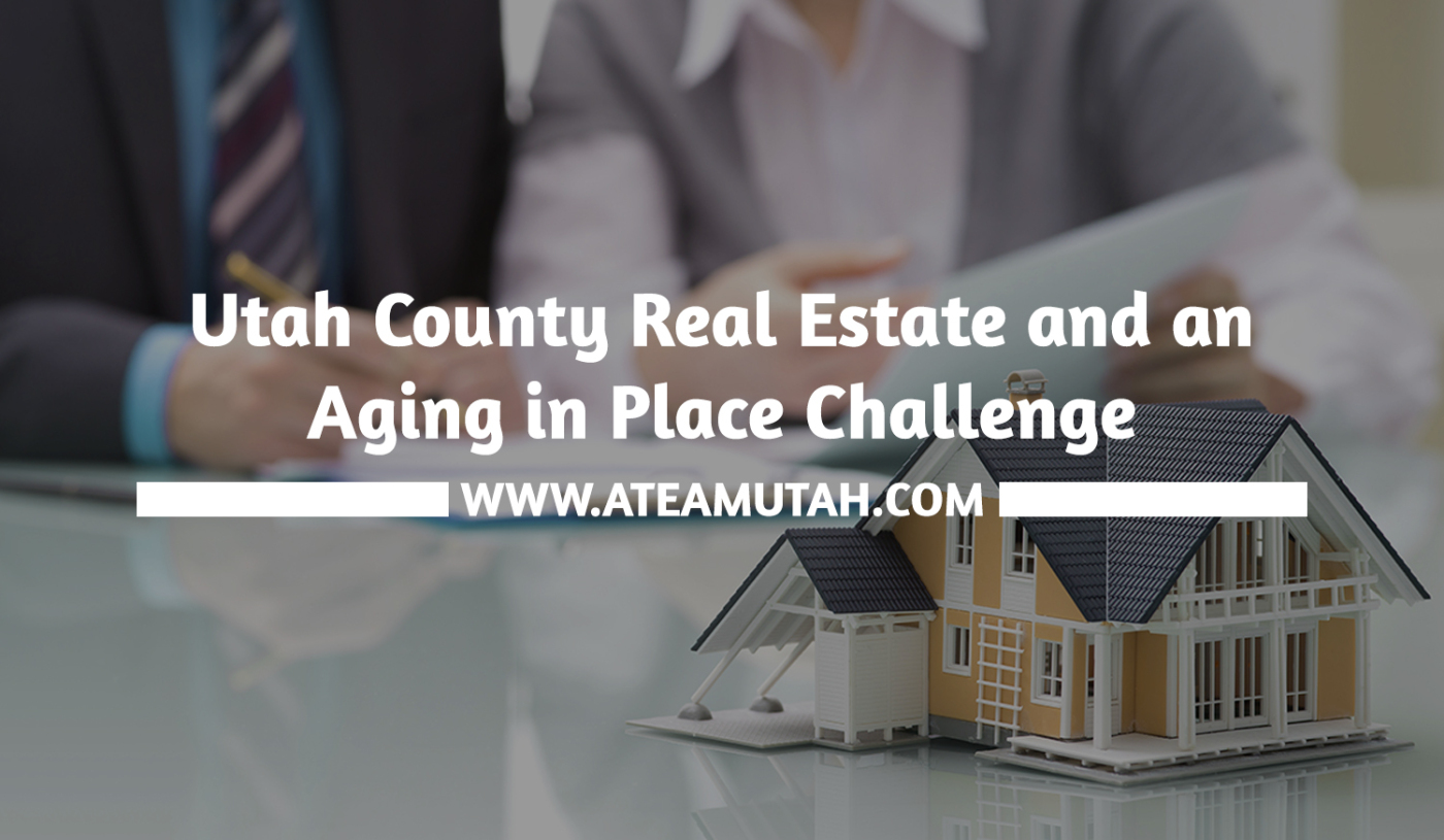 Utah County Real Estate and an Aging in Place Challenge