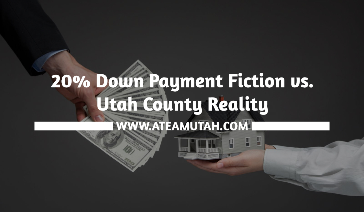 20% Down Payment Fiction vs. Utah County Reality