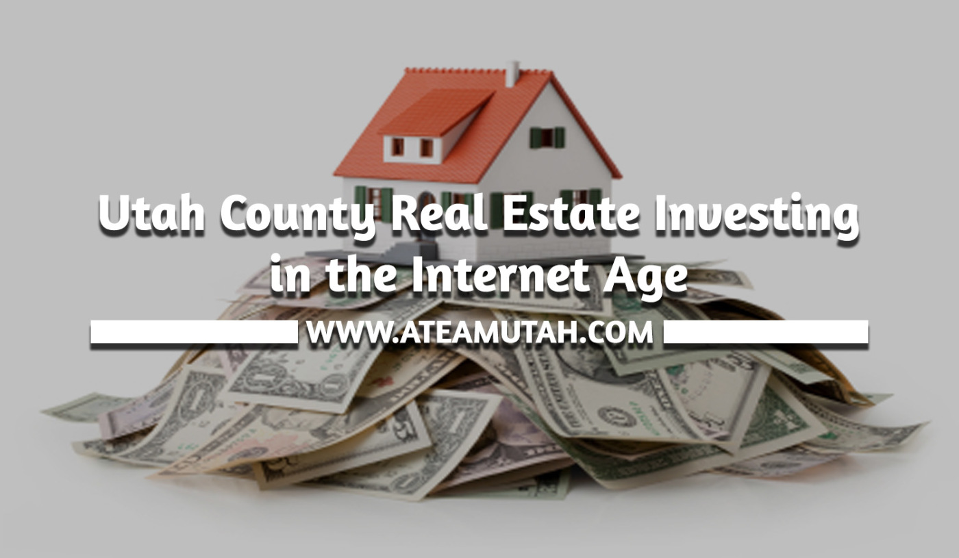 Utah County Real Estate Investing in the Internet Age