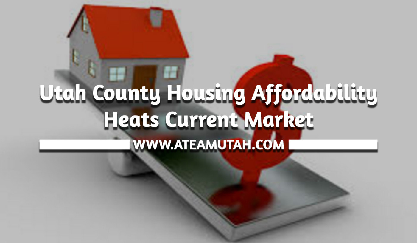 Utah County Housing Affordability Heats Current Market