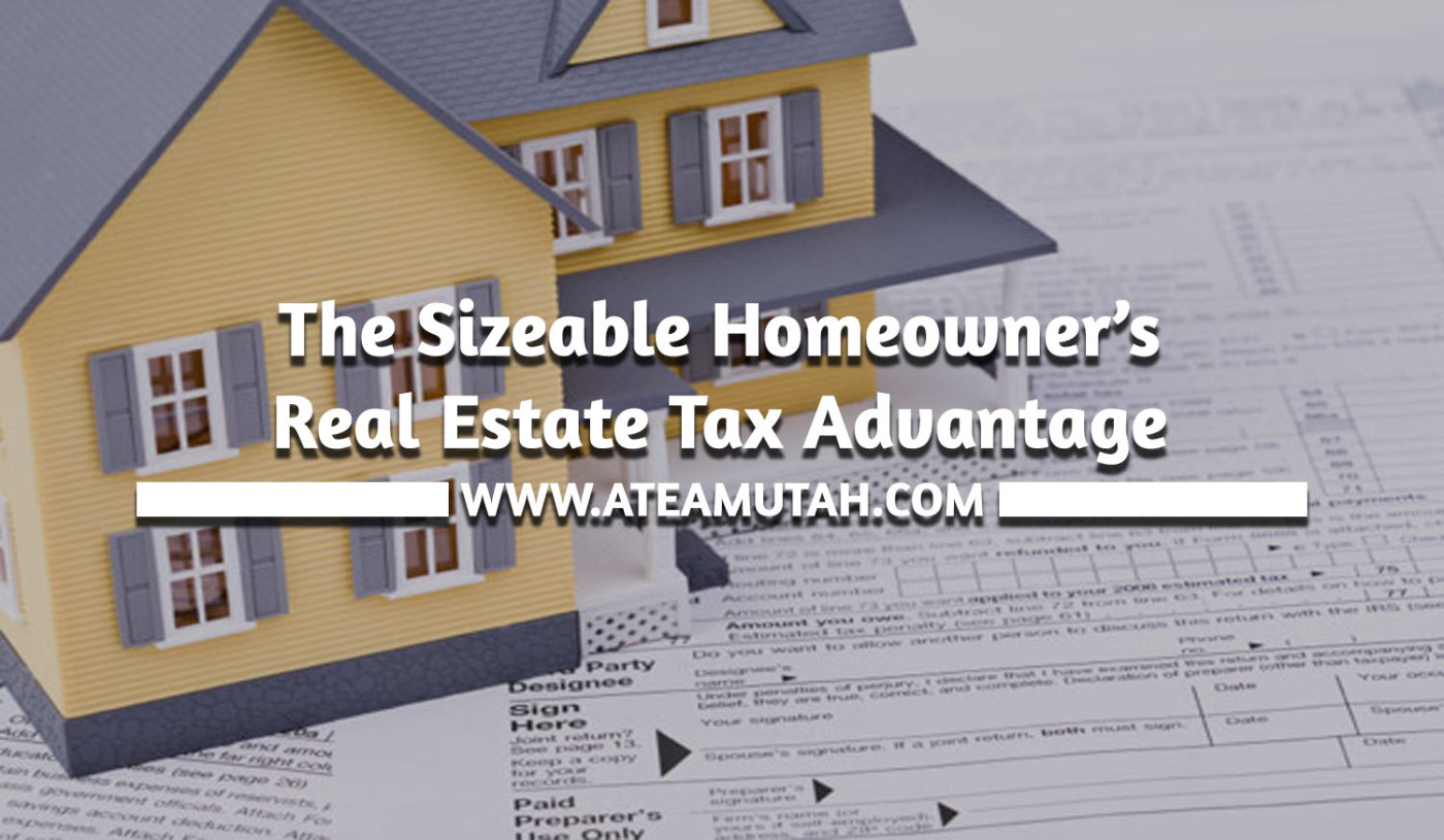 The Sizeable Homeowner’s Real Estate Tax Advantage