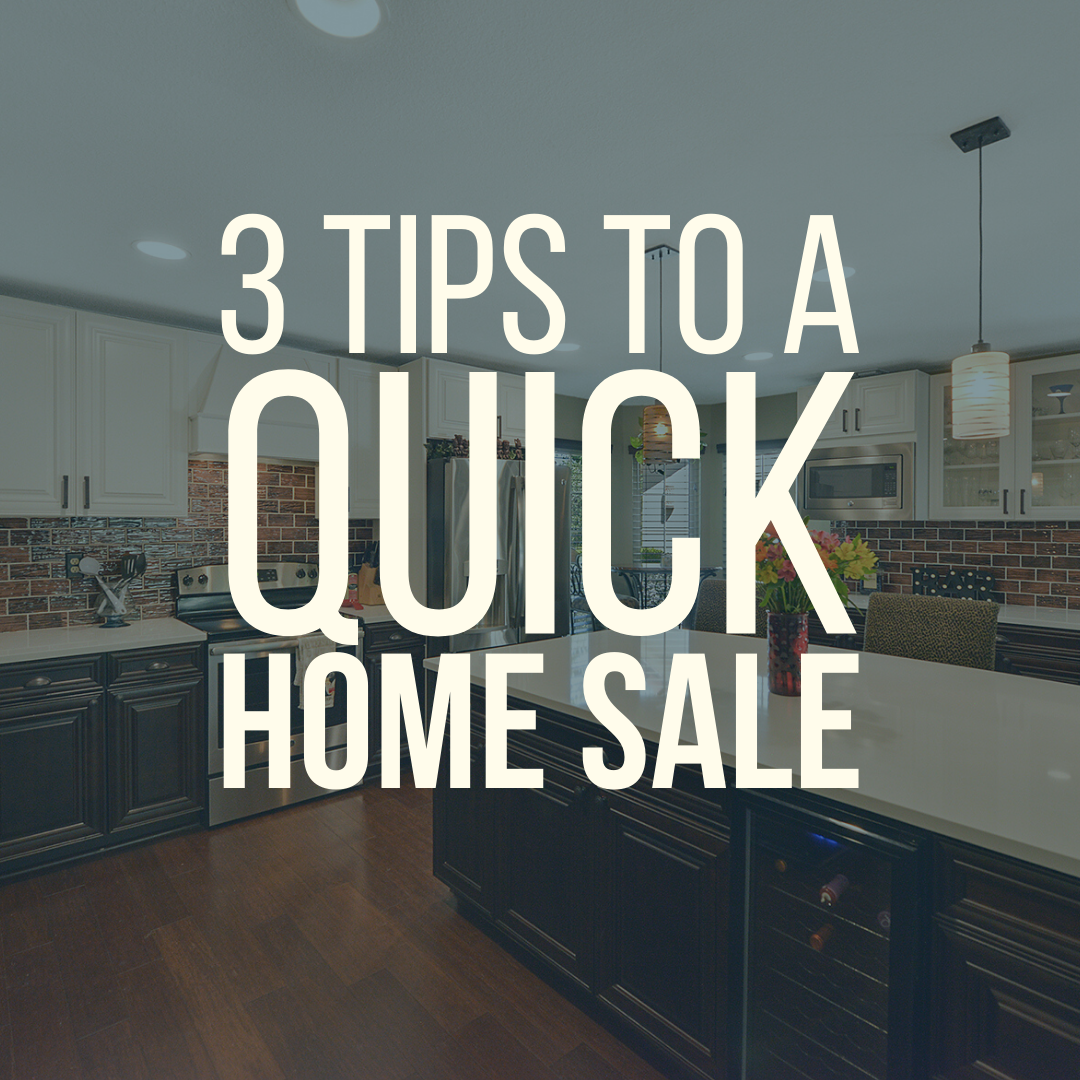 3 Tips to a Quick Home Sale