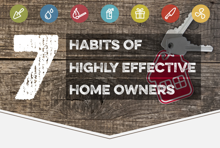 7 Habits of Highly Effective Homeowners
