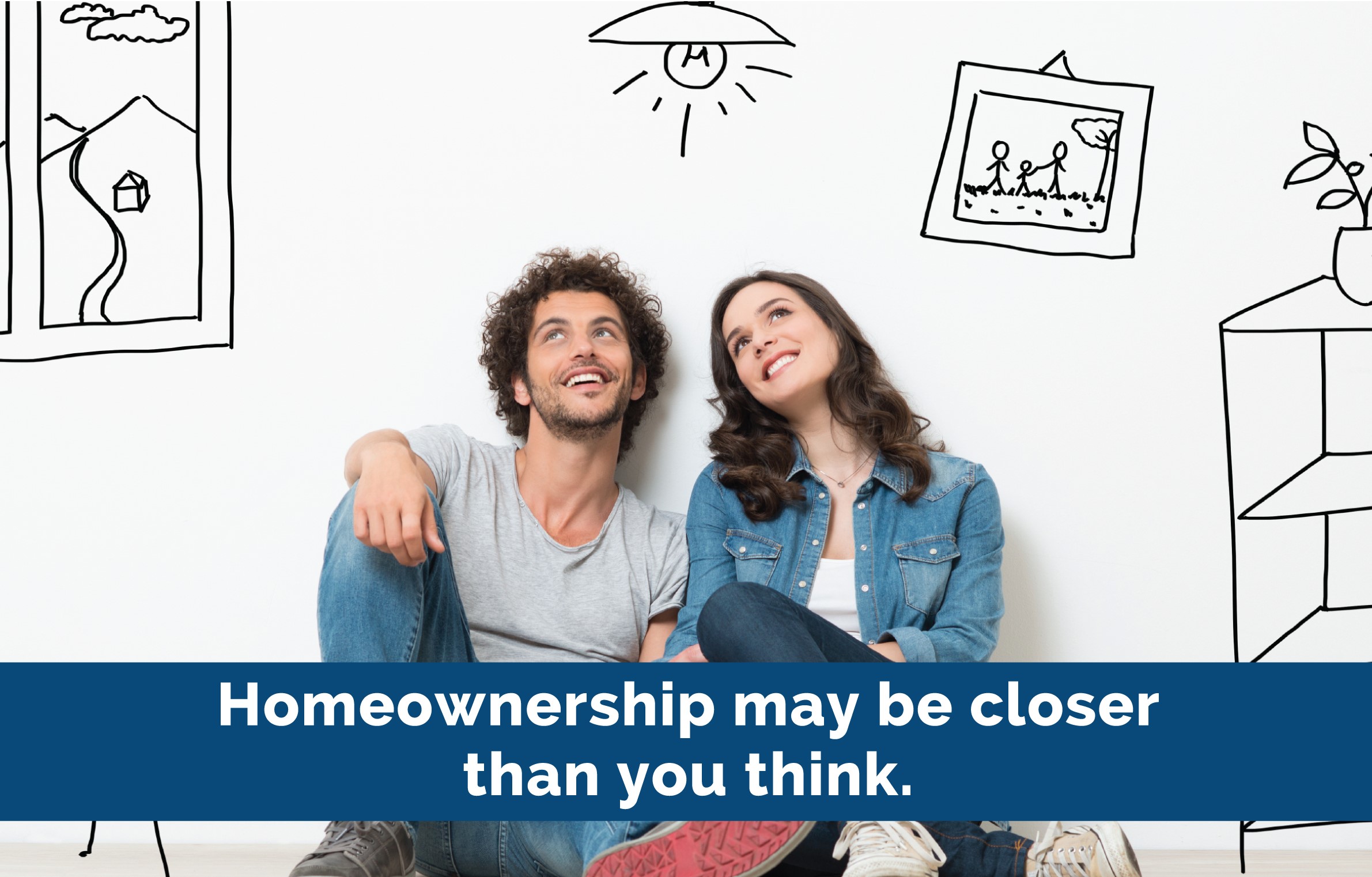 Homeownership - DOWN PAYMENT ASSISTANCE