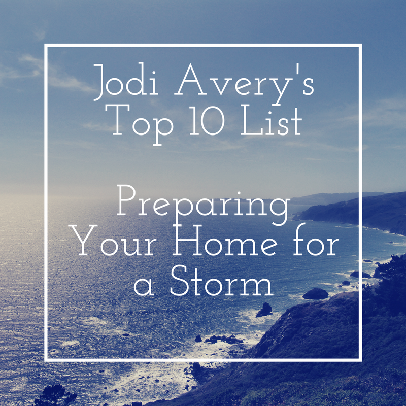 Jodi Avery's Top 10 List Preparing Your Home for a Storm