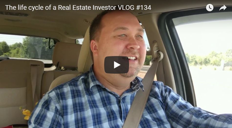 The life cycle of a Real Estate Investor VLOG #134