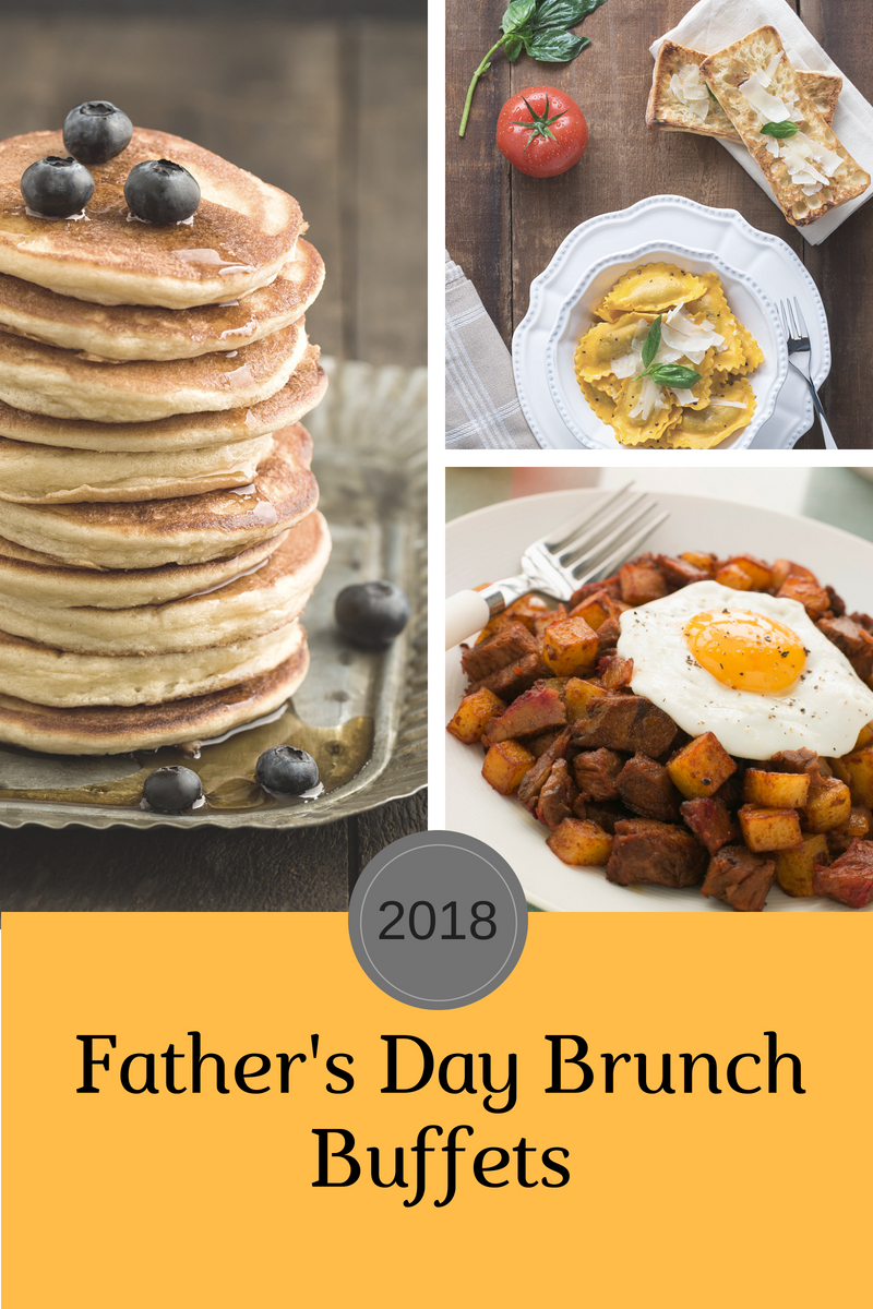 Father's Day 2018 Brunch Buffets