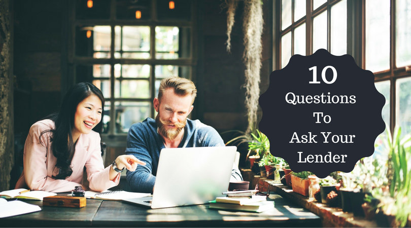 10 Questions To Ask Your Lender