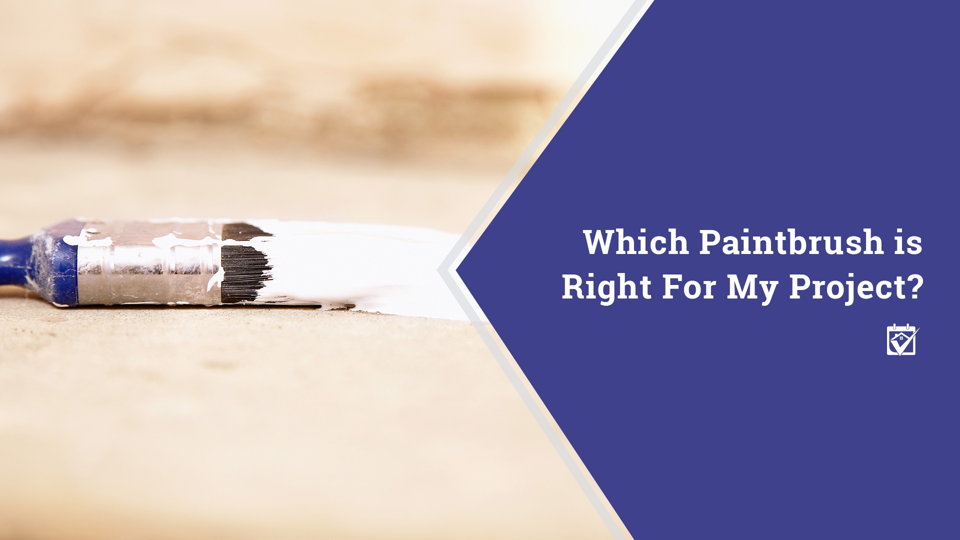 Which Paint Brush is Right for My Project?