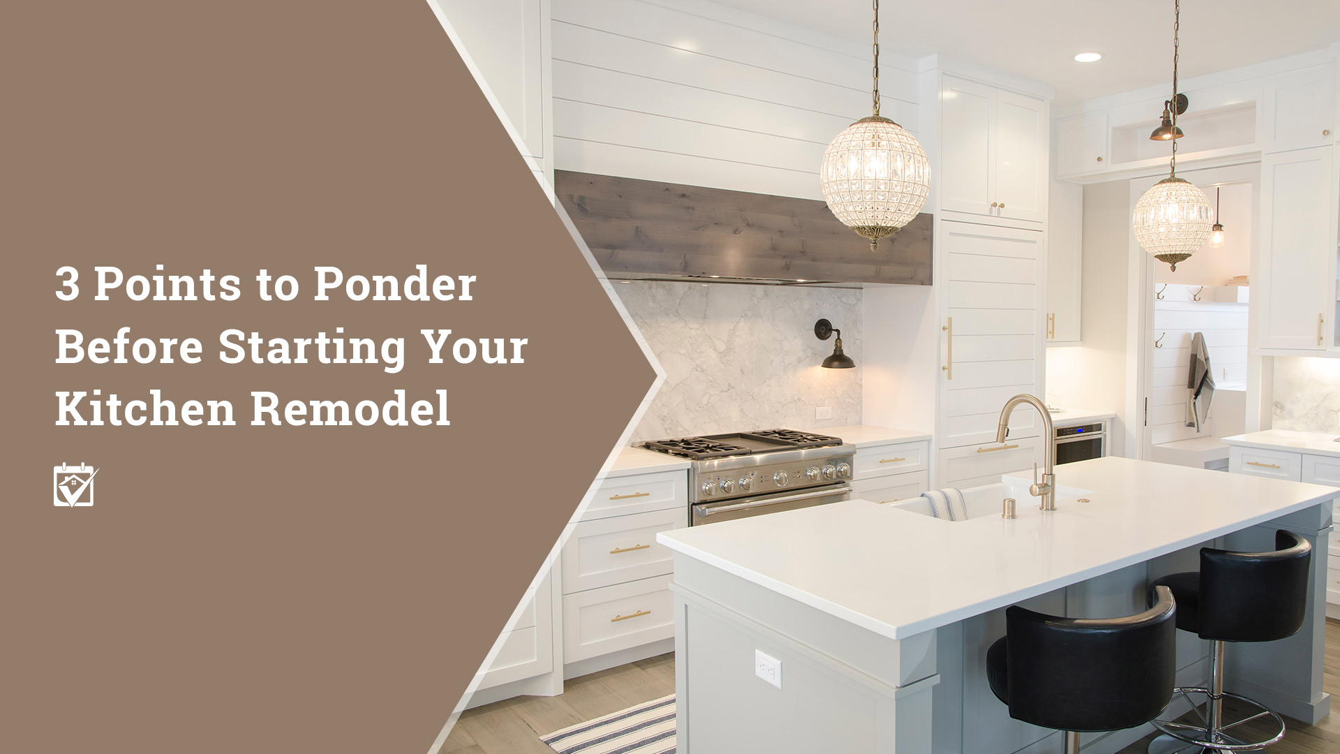 3 Points to Ponder Before Starting Your Kitchen Remodel