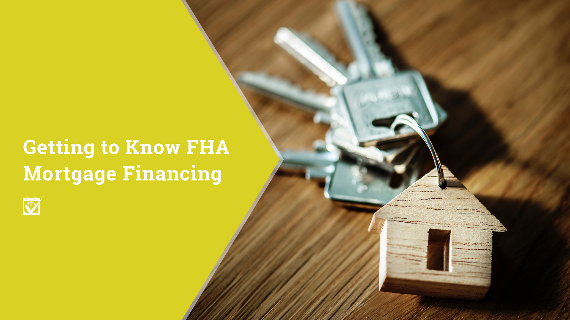 Getting to Know FHA Mortgage Financing