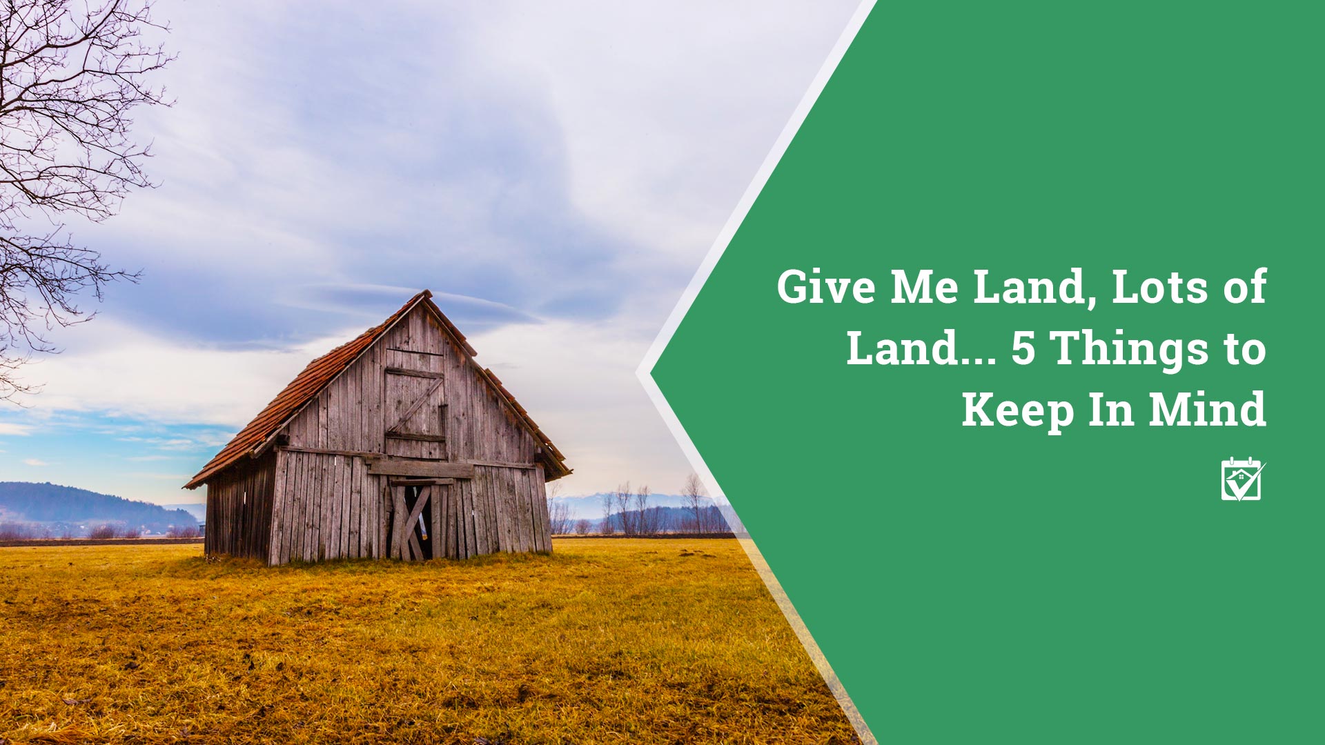 Give Me Land, Lots of Land...5 Things to Keep In Mind