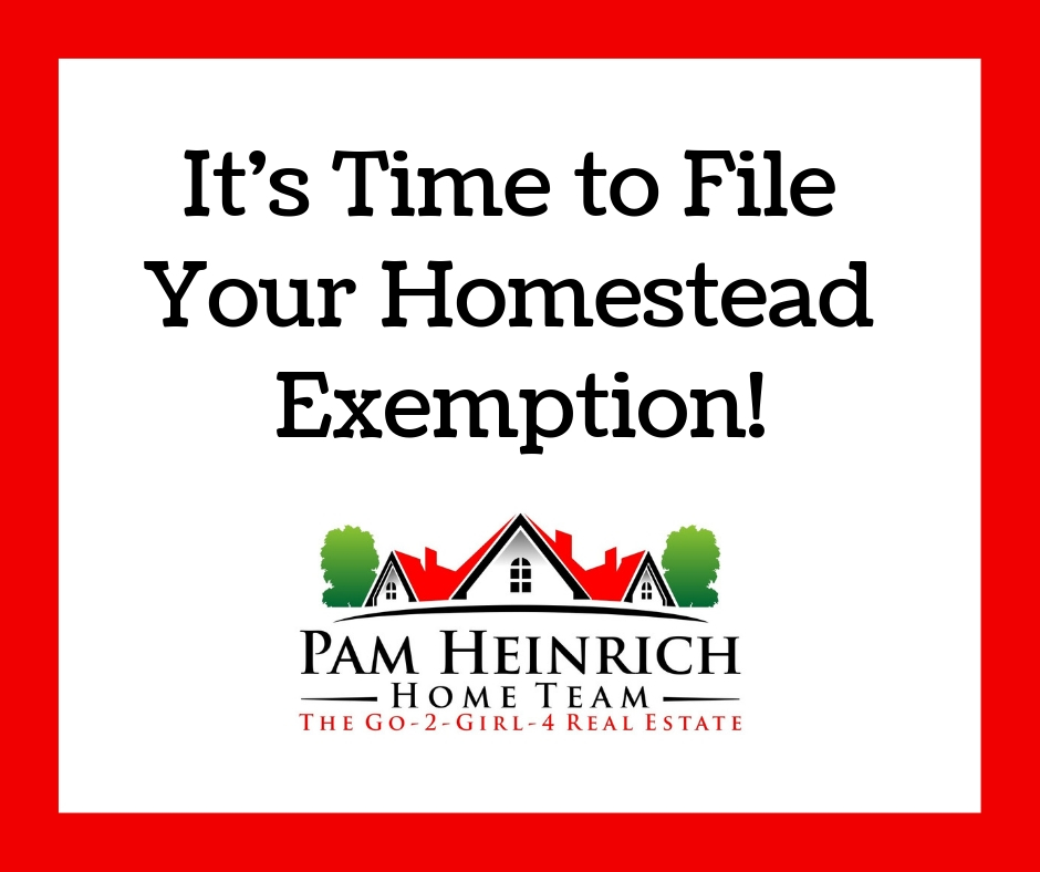 IMPORTANT PROPERTY TAX SAVINGS- TIME TO FILE YOUR HOMESTEAD EXEMPTION 
