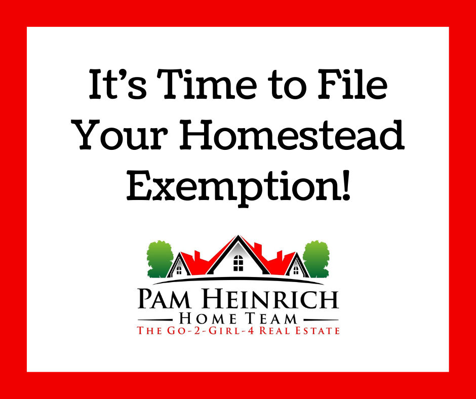 IMPORTANT PROPERTY TAX SAVINGS- TIME TO FILE YOUR HOMESTEAD EXEMPTION