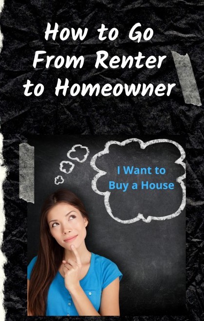 Want To Move From Renter To Homeowner?