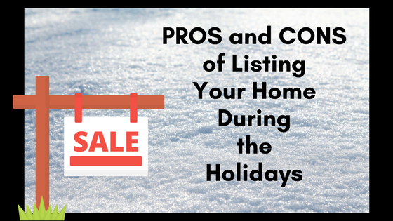 Pros and Cons of Listing Your Home During the Holidays