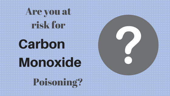 Are You at Risk for Carbon Monoxide Poisoning?