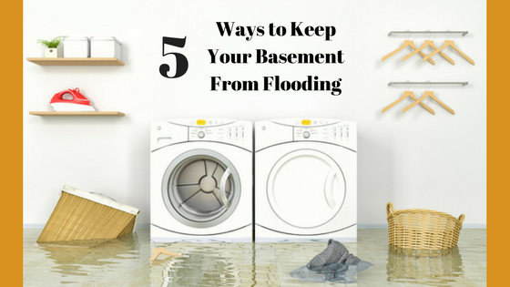 5 Ways to Keep Your Basement From Flooding