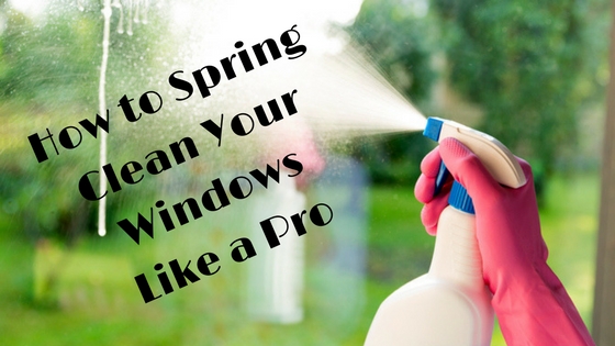 How-To Spring Clean Your Windows Like a Pro