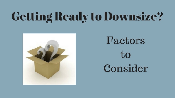 Getting Ready to Downsize? Factors to Consider