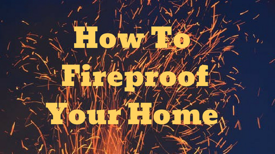 How To Fireproof Your Home