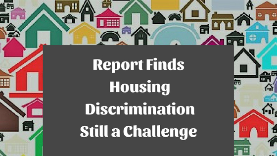 Report Finds Housing Discrimination Still a Challenge