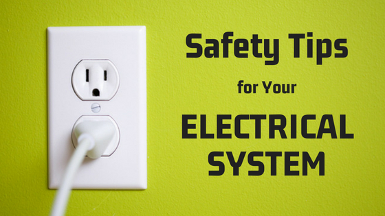 Safety Tips for Your Electrical System